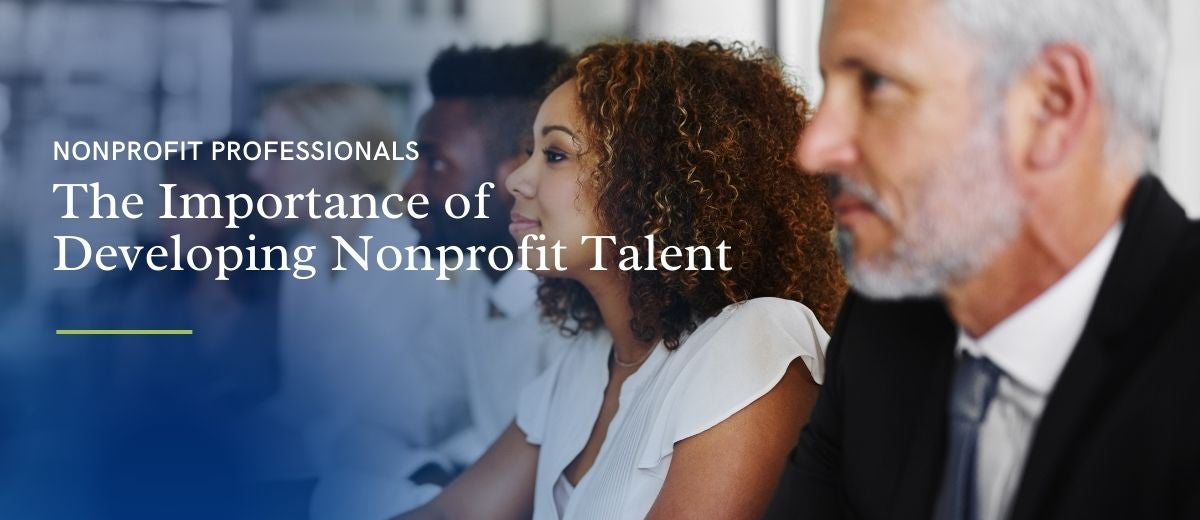 The Importance of Developing Your Nonprofit Talent